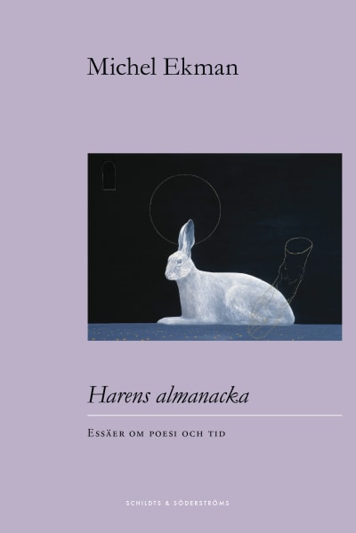 Pärmbild till Michel Ekmans essäsamling "Harens almanacka".