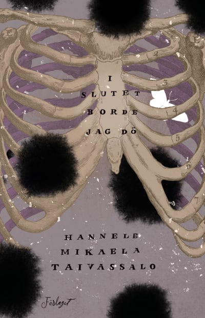 Pärmen till Hannele Mikaela Taivassalos roman "I slutet borde jag dö".
