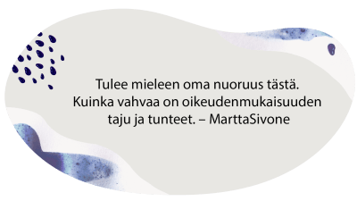 Graafisella pohjalla kommentti chatista nimimerkiltä MarttaSivone: "Tulee mieleen oma nuoruus tästä. Kuinka vahvaa on oikeudenmukaisuuden taju ja tunteet."