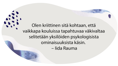 Graafisella pohjalla chatin kommentti kirjailija Iida Raumalta: "Olen kriittinen sitä kohtaan, että vaikkapa kouluissa tapahtuvaa väkivaltaa selitetään yksilöiden psykologisista ominaisuuksista käsin."