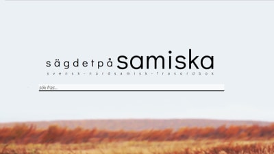 Projektet Säg det på samiska har lanserat en nordsamisk-svensk frasordbok på webben.