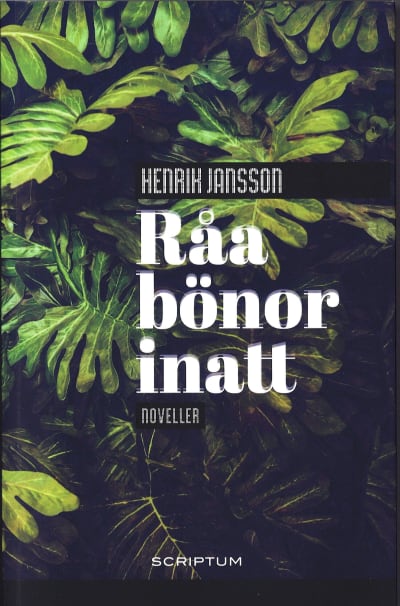 Pärmbild till Henrik Janssons novellsamling "Råa bönor inatt".