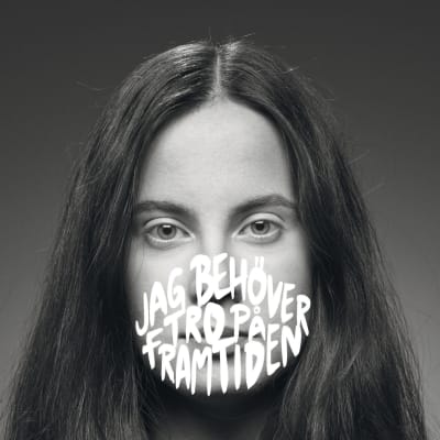 ung flicka med texten "jag behöver tro på framtiden"
