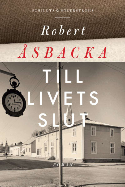 Omslag till Robert Åsbackas roman "Till livets slut".