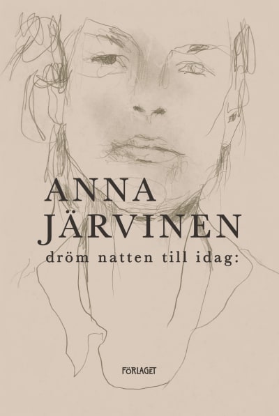 Pärmen till Anna Järvinens bok "dröm natten till idag:"