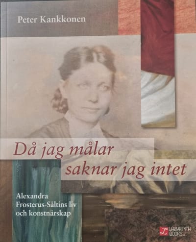 Omslaget till Peter Kankkonens biografi över Alexandra Frosterus-Såltin.