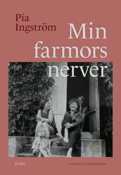Omslaget till Pia Ingströms essäsamling "Min farmors nerver".