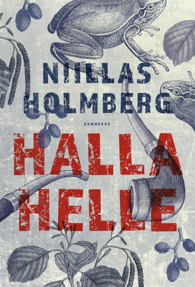 Pärmen till Niillas Holmbergs roman "Halle helle".