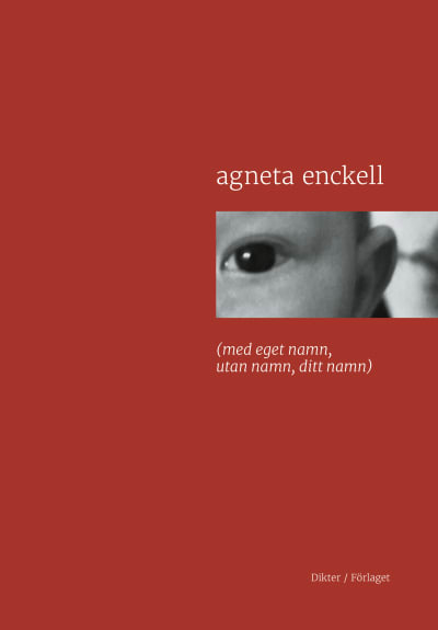 Pärmen till Agneta Enckells diktsamling (med eget namn, utan namn, ditt namn)