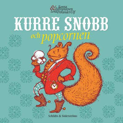 Pärmbild till "Kurre Snobb och popcornen" av Lena Frlnader-Ulf och Sanna Tahvanainen.