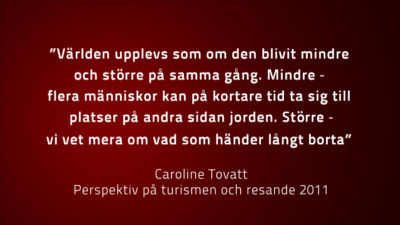 citat av Caroline Tovatt, Perspektiv på turismen och resande 2011