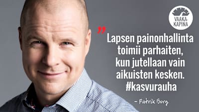 Lapsen painonhallinta toimii parhaiten, kun jutellaan vain aikuisten kesken. Patrik Borg.