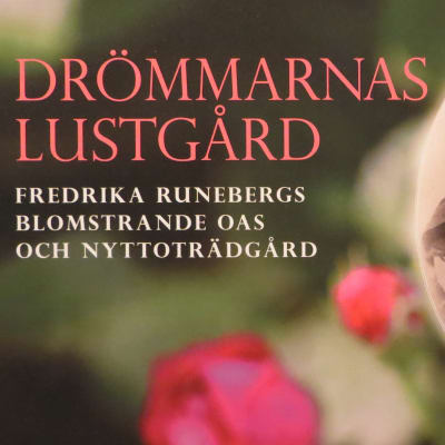 Boken drömmarnas lustgård om Fredrika Runebergs trädgård