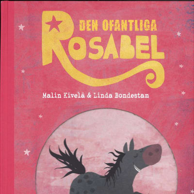 Pärmen till Malin Kiveläs och Linda Bondestams bilderbok "Den ofantliga Rosabel".