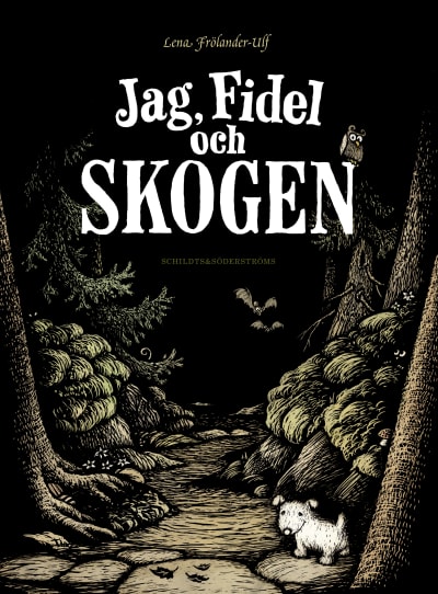 Pärmbild till Lena Frölander-Ulfs barnbok "Jag, Fidel och skogen"