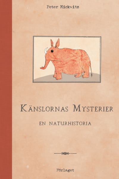 Pärmbild till Peter Mickwitz "Känslornas mysterier. En naturhistoria".