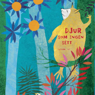 Pärmbilden till Ulf Starks och Linda Bondestams barnbok "Djur som ingen  sett utom vi".