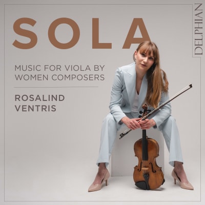 Rosalind Ventris - SOLA - Music for Viola by Woman Composers