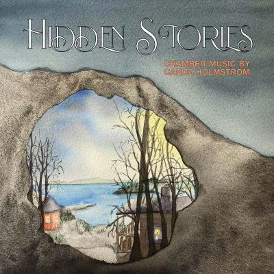 Hidden Stories - Chamber Music by Carita Holmström