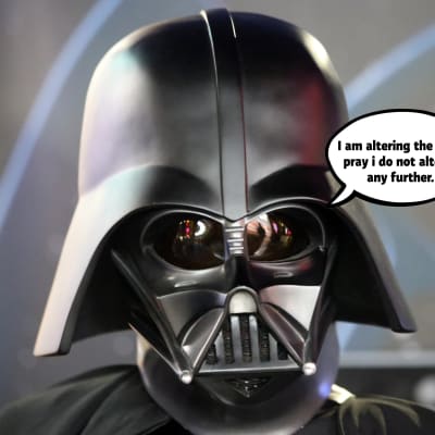 Darth Vader säger: I am altering the quiz, pray i do not alter it any further.