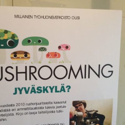 Mushrooming Jyväskylä etsii nyt työhuonekulttuurista kiinnostuneita ihmisiä rakentamaan yhteistä verkostoa.