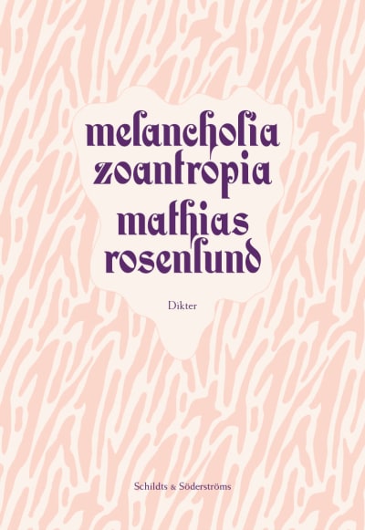 Omslaget till Mathias Rosenlunds lyrikverk "melancholia zoantropia".