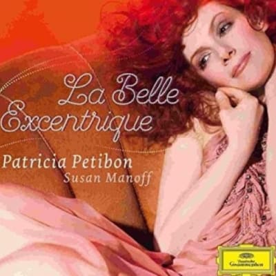 Patricia Petibon: La belle excentrique