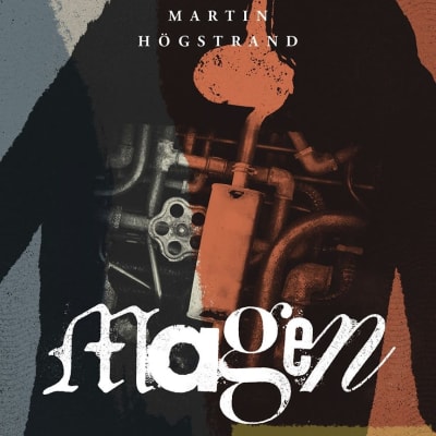 Pärmen till Martin Högstrands roman "Magen".