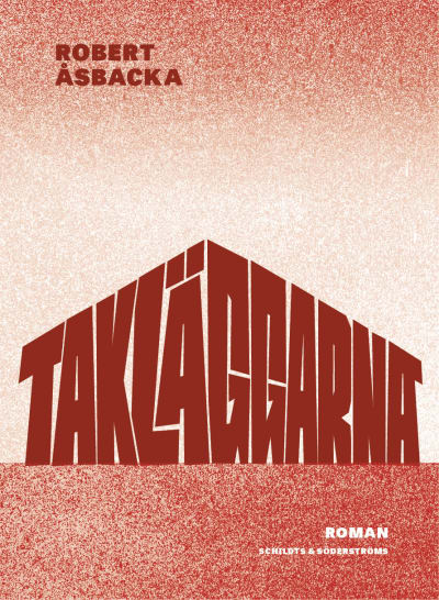 Omslaget till Robert Åsbackas roman "Takläggarna".
