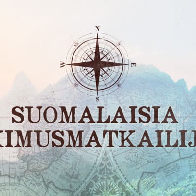 Suomalaisia Tutkimusmatkailijoita tekstinä, kuvituksena vanha kartta ja kompassiruusu