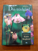 Bonniers stora bok om Din trädgård av Karin Berglund