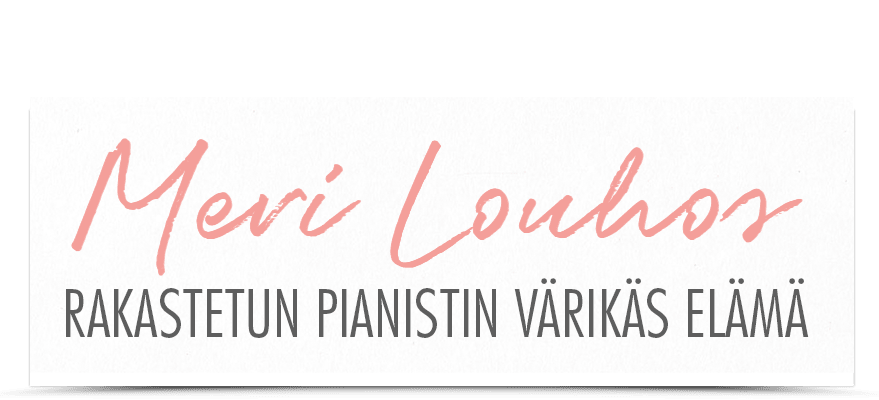 Meri Louhos, rakastetun pianistin värikäs elämä