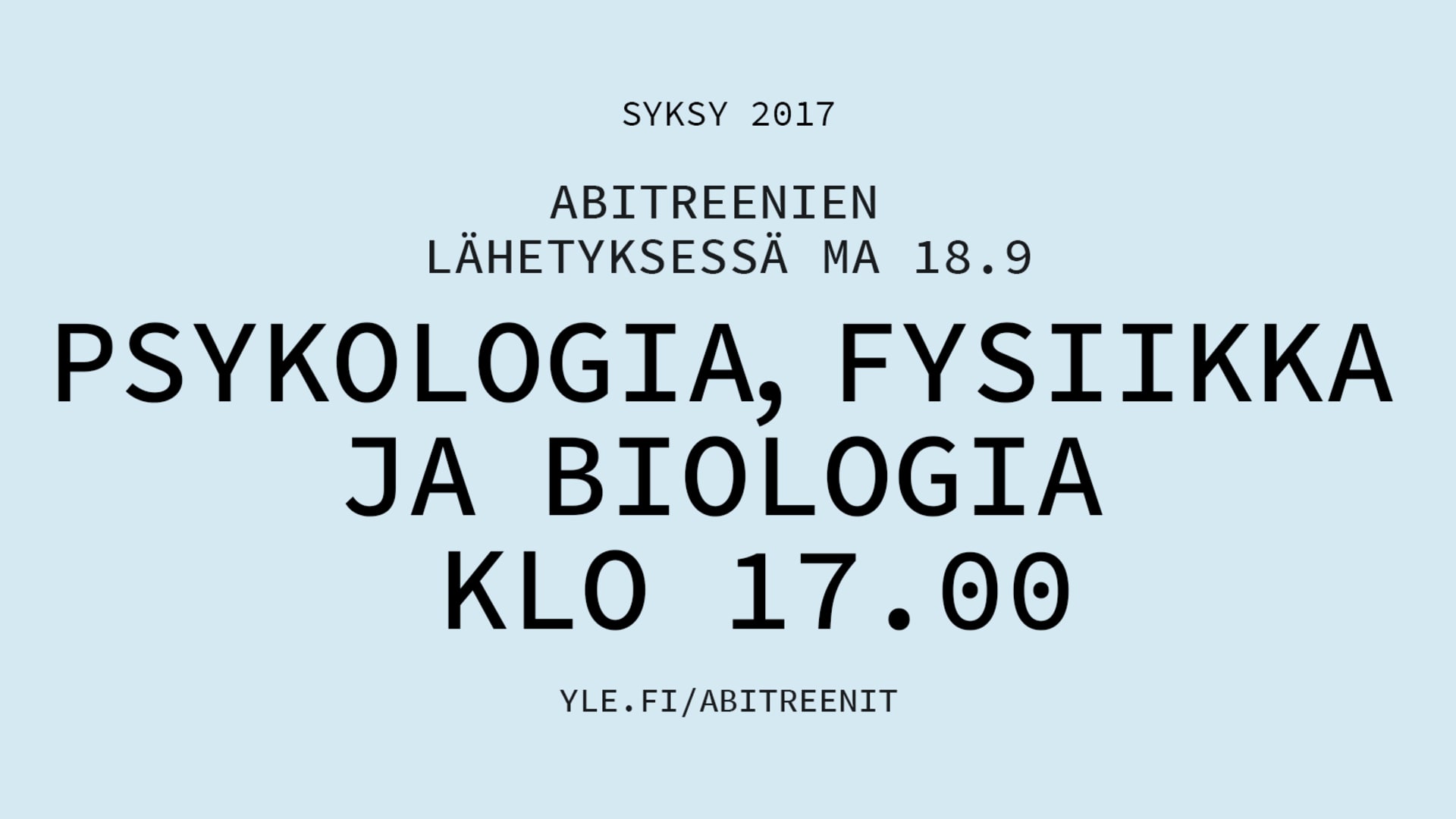 abitreenit-yo-koel-hetys-syksy-2017-psykologia-fysiikka-ja-biologia