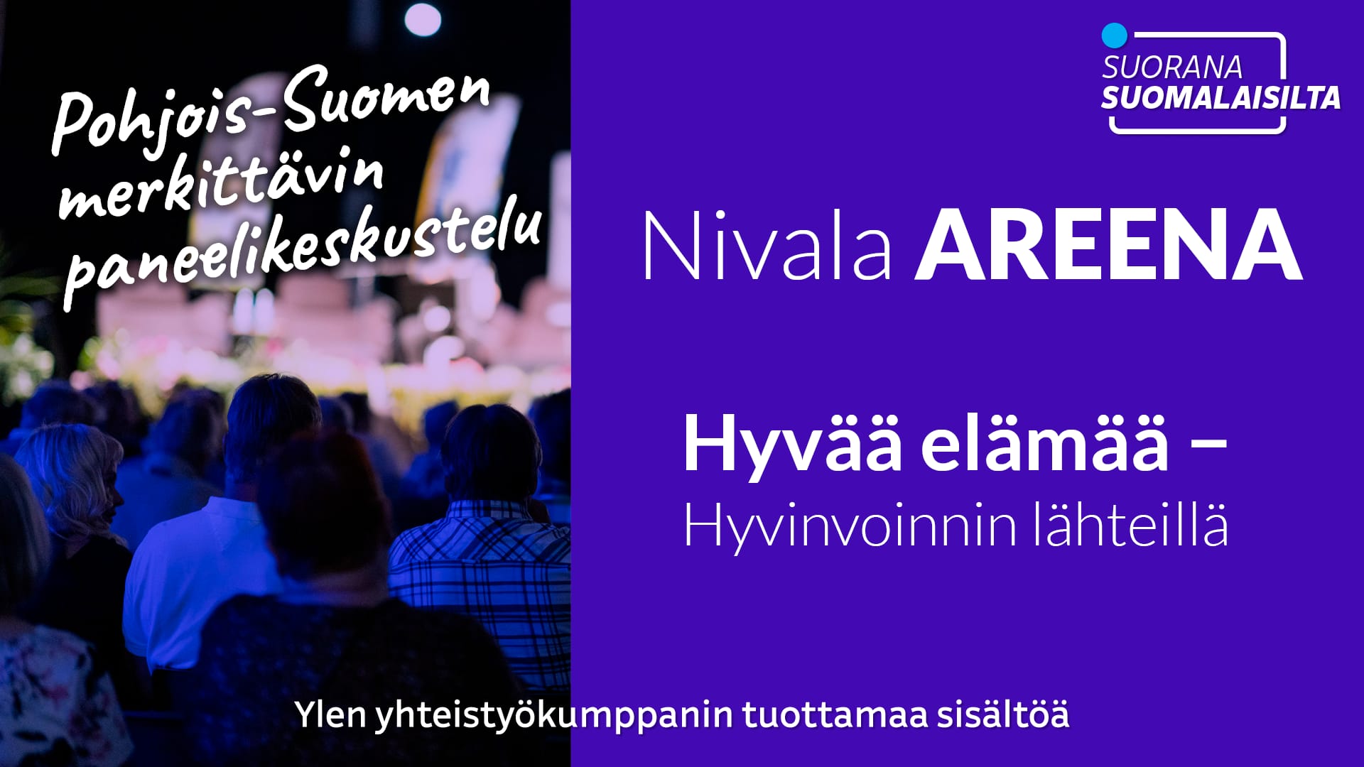 Nivala Areena Hyvää Elämää Hyvinvoinnin Lähteillä Suorana