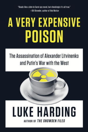 Luke Harding synar mordet på Litvinenko i boken A very expensive poison. Bokomslag: A very expensive poison av Luke Harding