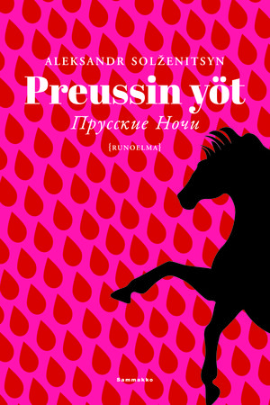 Aleksandr Solženitsyn: Preussin yöt. Sammakko, 2015 Aleksandr Solženitsyn: Preussin yöt. Sammakko, 2015