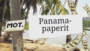 Jättimäinen tietovuoto tulee veroparatiisimaana tunnetusta Panamasta. Panama-papereiden otsikkokuva