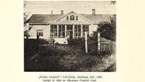 Arvid Lindin synnyinkoti Asikkalassa. Puuhuvila "Vanha kartano" Lill-Ejnäsissä Asikkalassa, kuva vuodelta 1884.