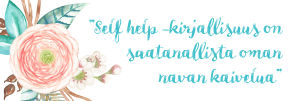 Näin toteaa kirjailija Katri Manninen self help -kirjallisuus, oman navan kaivelua, Katri Manninen