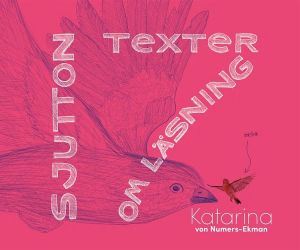 Katarina von Numers-Ekman har sammanställt en bok med texter som hon skrivit kring läsning under sina år som läsambassadör. Boken kan laddas ner som pdf-fil eller läsas på webben: http://sydkusten.fi/start/article-71801-57532-lasambassadoren-ger-ut-bok Pärmbild till Katarina von Numers-Ekmans bok "Sjutton texter om läsning".