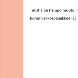 Word-tekstinkäsittelyohjelmissa hiiren kakkosnapin takaa avautuu mm. tekstin muotoiluvalikko. Kuvakaappaus Word