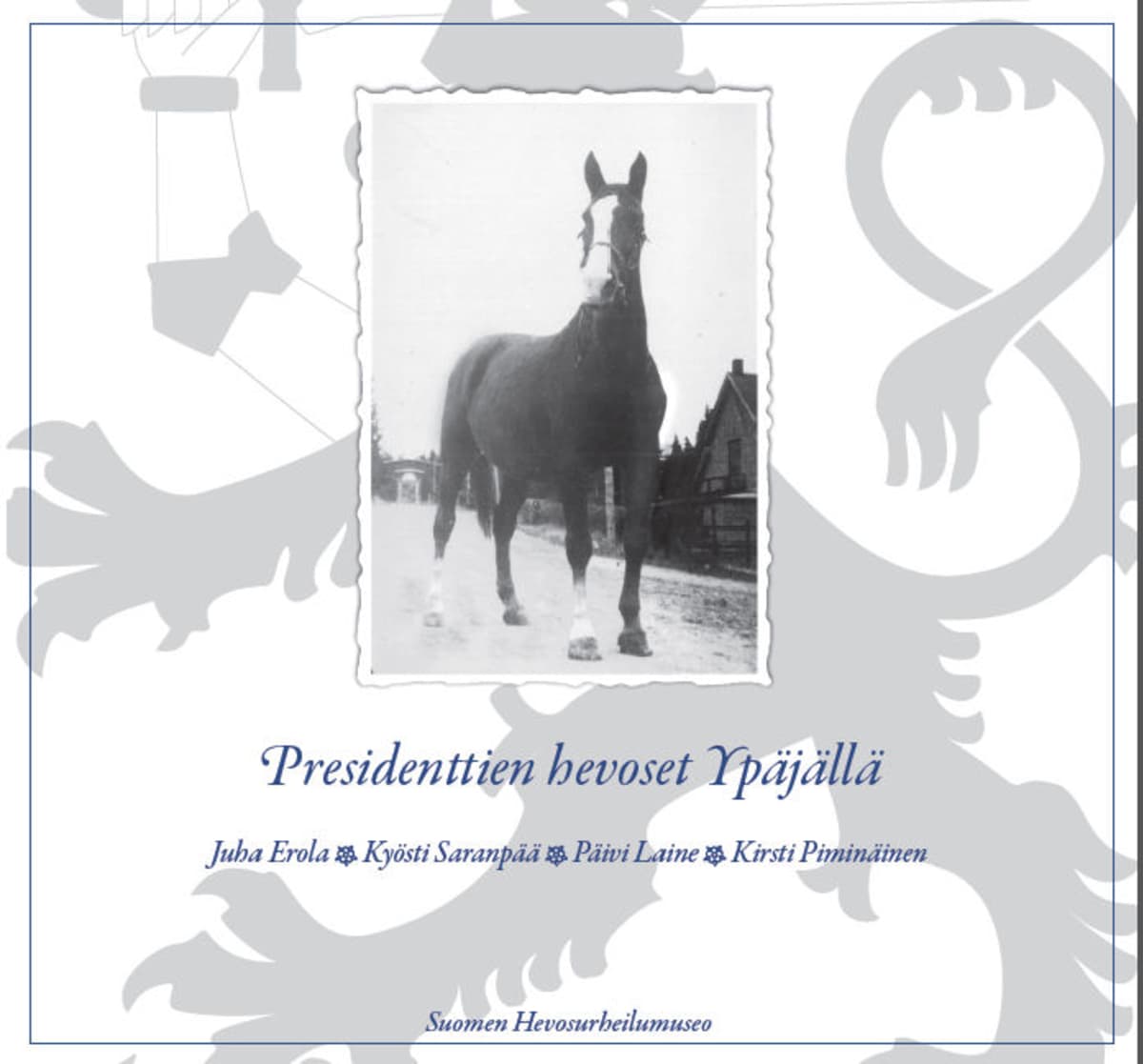 Ypäjän Presidenttien hevoset kirjan kansikuvassa marsalkka Mannerheimin Käthy