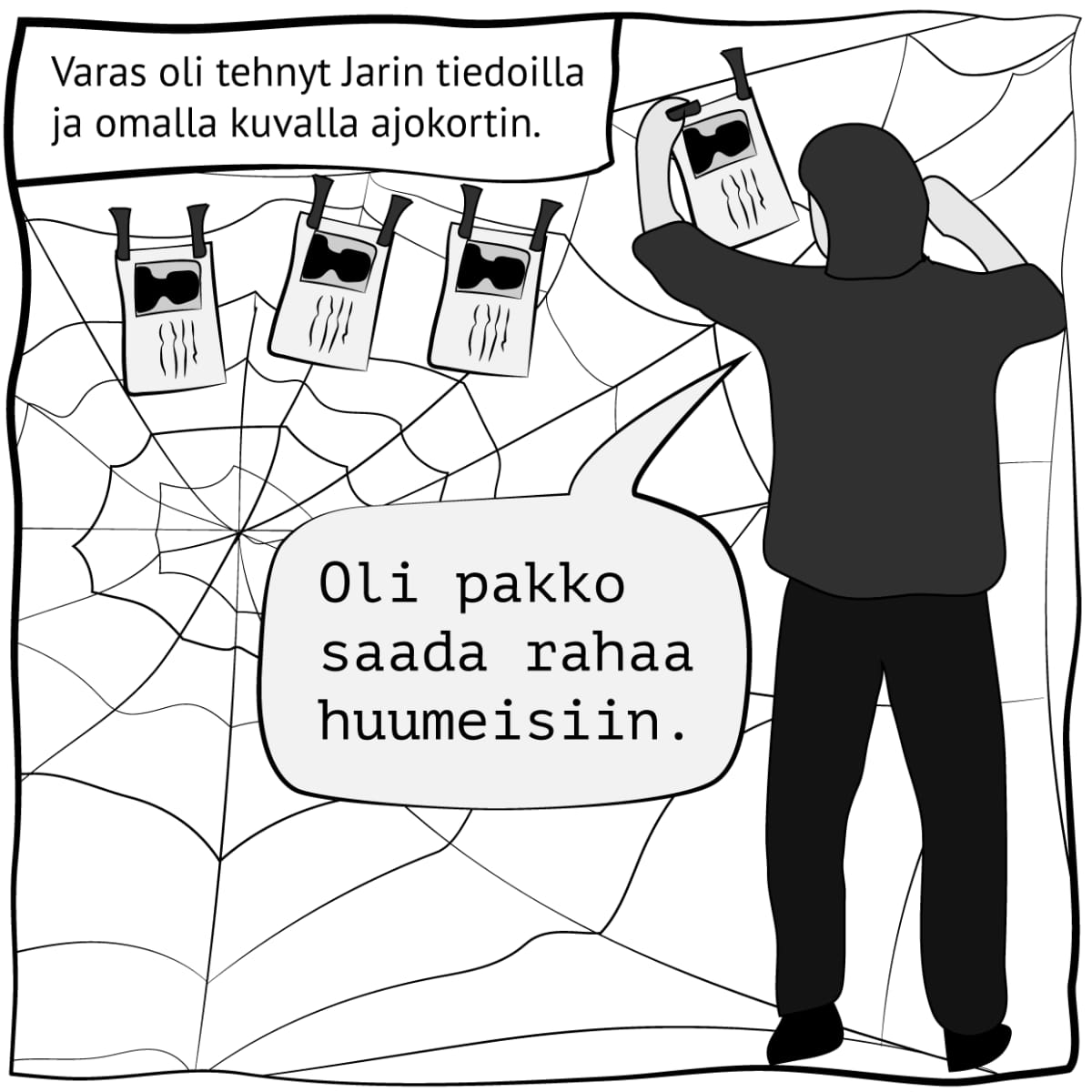 Piirroskuva, jossa lukee: "Varas oli tehnyt Jarin tiedoilla ja omalla kuvalla ajokortin". Kuva: Stina Tuominen / Yle