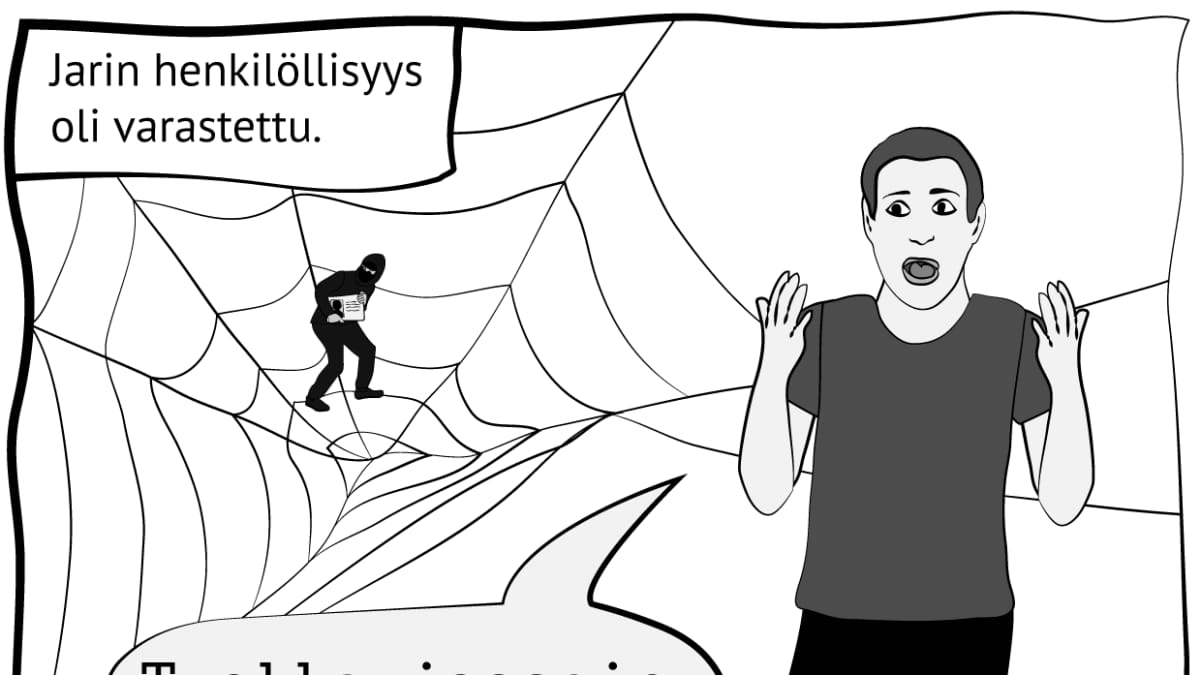 Piirroskuva, jossa lukee: "Jarin henkilöllisyys oli varastettu". Kuva: Stina Tuominen / Yle