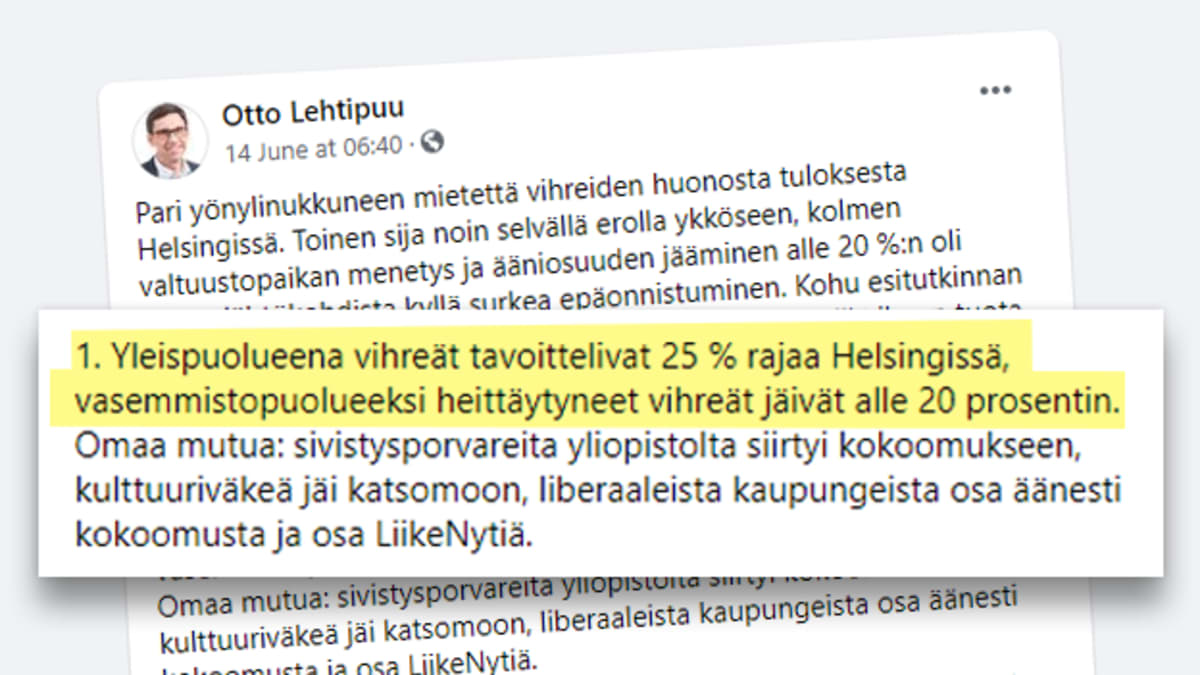 Kuvakaappaus Otto Lehtipuun Facebook-tililtä. Kaappauksessa on korostettu Lehtipuun kirjoituksesta kohta "1. Yleispuolueena vihreät tavoittelivat 25 % rajaa Helsingissä, vasemmistopuolueeksi heittäytyneet vihreät jäivät alle 20 prosentin."
