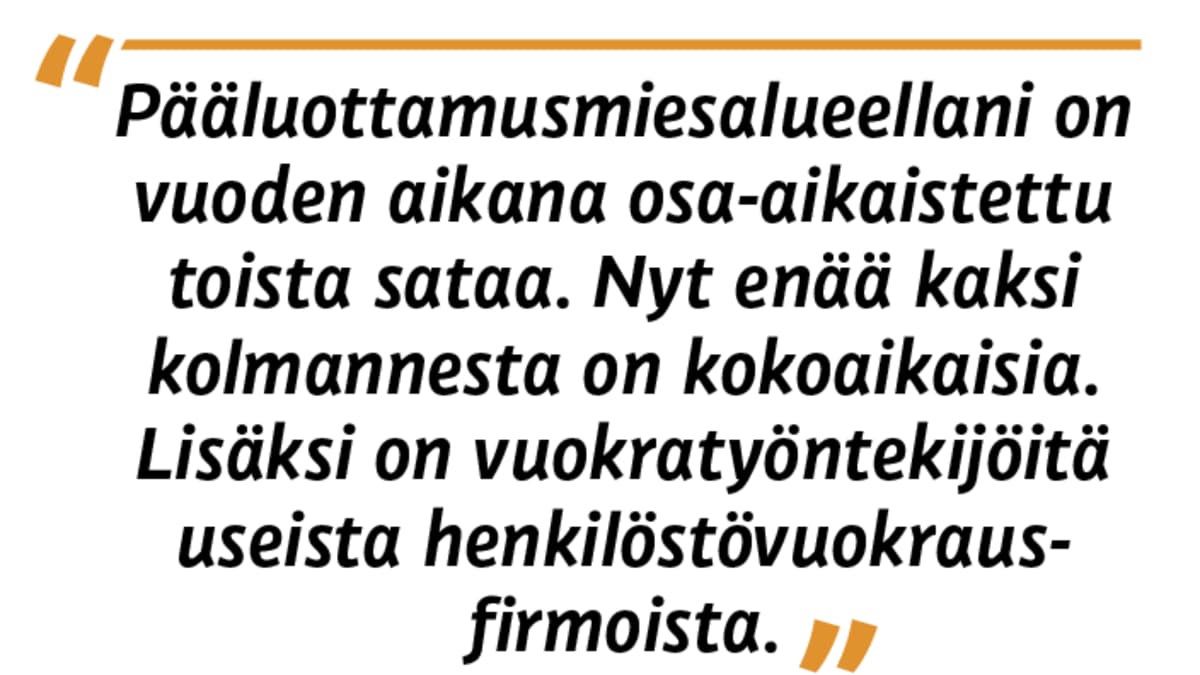 “Pääluottamusmiesalueellani on  vuoden aikana osa-aikaistettu toista sataa. Nyt enää kaksi kolmannesta on kokoaikaisia. Lisäksi on vuokratyöntekijöitä useista henkilöstövuokrausfirmoista.”  Piia Willberg, Postin pääluottamusmies, Itä-Uusimaa, Kaakko ja Kanta-Häme