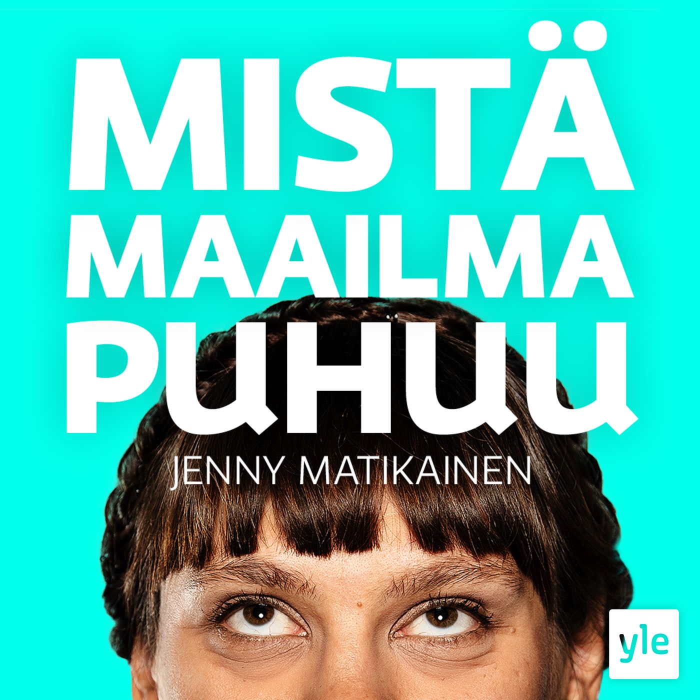 Mista Maailma Puhuu Audio Areena