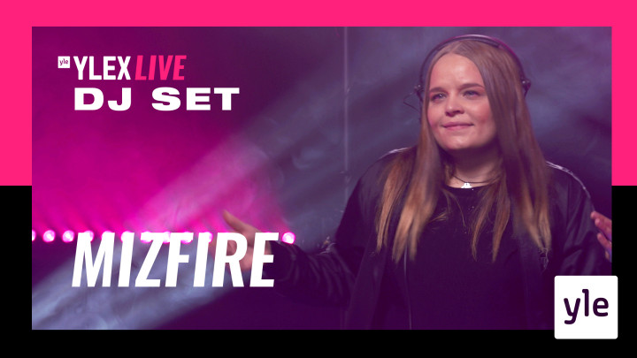 Mizfire Dj Set Ylex Live Ylex Live Tv Areena Yle Fi