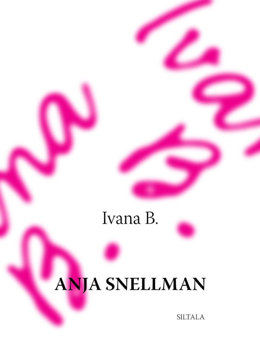 Anja Snellman: Ivana B. -kirjan kansi